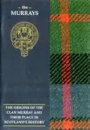 Murray - Początki klanu Murray i ich miejsce w historii - Murray - The Origins of the Clan Murray and Their Place in History