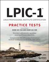 Testy praktyczne do certyfikacji Lpic-1 Linux Professional Institute: Egzamin 101-500 i Egzamin 102-500 - Lpic-1 Linux Professional Institute Certification Practice Tests: Exam 101-500 and Exam 102-500