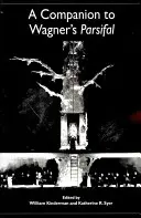 Przewodnik po Parsifalu Wagnera - A Companion to Wagner's Parsifal