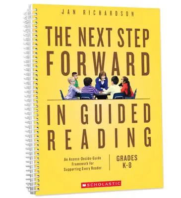 Następny krok naprzód w czytaniu z przewodnikiem: Ramy oceny-decyzji-przewodnika wspierające każdego czytelnika - The Next Step Forward in Guided Reading: An Assess-Decide-Guide Framework for Supporting Every Reader