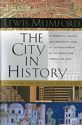 Miasto w historii: Jego początki, przemiany i perspektywy - The City in History: Its Origins, Its Transformations, and Its Prospects