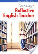 Stawanie się refleksyjnym nauczycielem języka angielskiego - Becoming a Reflective English Teacher