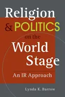 Religia i polityka na scenie światowej - podejście IR - Religion & Politics on the World Stage - An IR Approach