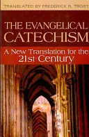 Katechizm Ewangelicki:: Nowe tłumaczenie na XXI wiek - Evangelical Catechism:: A New Translation for the 21st Century