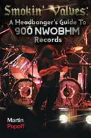 Smokin' Valves: Przewodnik Headbangera po 900 płytach NWOBHM - Smokin' Valves: A Headbanger's Guide To 900 NWOBHM Records