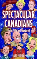 Spektakularni Kanadyjczycy: Dziwni, dzicy i wspaniali - Spectacular Canadians: Weird, Wild and Wonderful