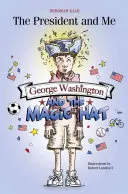 George Washington i magiczny kapelusz: George Washington i magiczny kapelusz - George Washington and the Magic Hat: George Washington and the Magic Hat