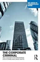 Korporacyjny przestępca - dlaczego korporacje muszą zostać zniesione (Tombs Steve (The Open University UK)) - Corporate Criminal - Why Corporations Must Be Abolished (Tombs Steve (The Open University UK))