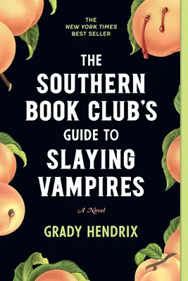 Przewodnik południowego klubu książkowego po zabijaniu wampirów - The Southern Book Club's Guide to Slaying Vampires