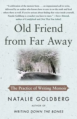 Stary przyjaciel z daleka: Praktyka pisania wspomnień - Old Friend from Far Away: The Practice of Writing Memoir