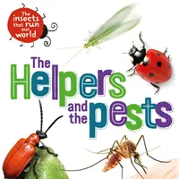 Owady, które rządzą naszym światem: Pomocnicy i szkodniki - Insects that Run Our World: The Helpers and the Pests