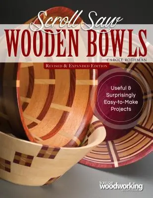 Scroll Saw Wooden Bowls, Revised & Expanded Edition: 30 użytecznych i zaskakująco łatwych do wykonania projektów - Scroll Saw Wooden Bowls, Revised & Expanded Edition: 30 Useful & Surprisingly Easy-To-Make Projects