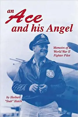 As i jego anioł: Wspomnienia pilota myśliwca z czasów II wojny światowej - An Ace and His Angel: Memoirs of a WWII Fighter Pilot