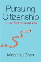 Dążenie do obywatelstwa w erze egzekwowania prawa - Pursuing Citizenship in the Enforcement Era