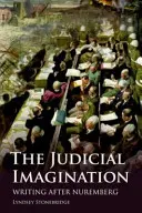 Wyobraźnia sądowa: Pisanie po Norymberdze - The Judicial Imagination: Writing After Nuremberg