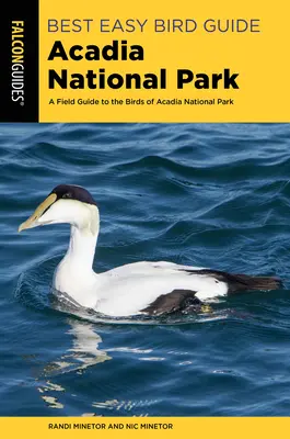 Best Easy Bird Guide Acadia National Park: Przewodnik terenowy po ptakach Parku Narodowego Acadia - Best Easy Bird Guide Acadia National Park: A Field Guide to the Birds of Acadia National Park