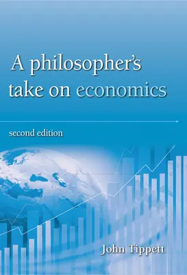 Filozoficzne spojrzenie na ekonomię: wydanie 2 - A Philosopher's Take on Economics: 2nd Edition