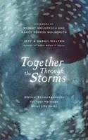 Razem przez burze: Biblijne zachęty dla małżeństwa, gdy życie boli - Together Through the Storms: Biblical Encouragements for Your Marriage When Life Hurts