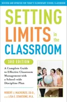 Wyznaczanie granic w klasie: Kompletny przewodnik po skutecznym zarządzaniu klasą z planem dyscypliny dla całej szkoły - Setting Limits in the Classroom: A Complete Guide to Effective Classroom Management with a School-Wide Discipline Plan