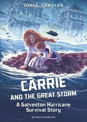 Carrie i wielka burza: Historia przetrwania huraganu w Galveston - Carrie and the Great Storm: A Galveston Hurricane Survival Story