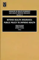 Poza ubezpieczeniem zdrowotnym: Polityka publiczna na rzecz poprawy zdrowia - Beyond Health Insurance: Public Policy to Improve Health