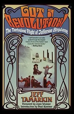 Mamy rewolucję! Burzliwy lot Jefferson Airplane - Got a Revolution!: The Turbulent Flight of Jefferson Airplane