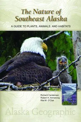 Natura południowo-wschodniej Alaski: Przewodnik po roślinach, zwierzętach i siedliskach - The Nature of Southeast Alaska: A Guide to Plants, Animals, and Habitats