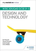 My Revision Notes: WJEC Eduqas GCSE (9-1) Design and Technology (Projektowanie i technologia) - My Revision Notes: WJEC Eduqas GCSE (9-1) Design and Technology