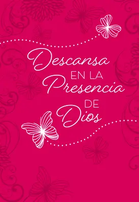 Descansa En La Presencia de Dios: 365 codziennych nabożeństw - Descansa En La Presencia de Dios: 365 Devocionales Diarios