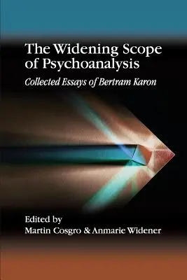 Poszerzający się zakres psychoanalizy: Eseje zebrane Bertrama Karona - The Widening Scope of Psychoanalysis: Collected Essays of Bertram Karon