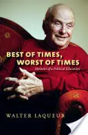 Najlepsze czasy, najgorsze czasy: Wspomnienia z edukacji politycznej - Best of Times, Worst of Times: Memoirs of a Political Education