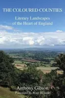 Kolorowe hrabstwa - literackie krajobrazy serca Anglii - Coloured Counties - Literary Landscapes of the Heart of England