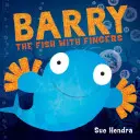 Barry - ryba z palcami - Barry the Fish with Fingers