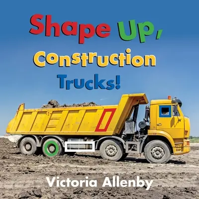 Kształtuj się, ciężarówki budowlane! - Shape Up, Construction Trucks!