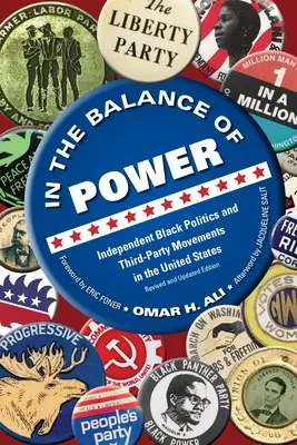 W równowadze sił: niezależna czarna polityka i ruchy trzeciopartyjne w Stanach Zjednoczonych - In the Balance of Power: Independent Black Politics and Third-Party Movements in the United States