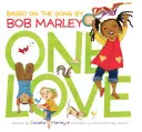 One Love (książki muzyczne dla dzieci, afroamerykańskie książki dla niemowląt, książka Boba Marleya dla dzieci) - One Love (Music Books for Children, African American Baby Books, Bob Marley Book for Kids)
