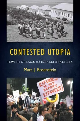 Kontestowana utopia: Żydowskie marzenia i izraelska rzeczywistość - Contested Utopia: Jewish Dreams and Israeli Realities