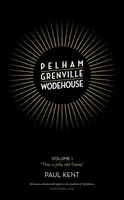 Pelham Grenville Wodehouse - Tom 1: „Oto stara, wesoła sława” - Pelham Grenville Wodehouse - Volume 1: 