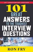 101 świetnych odpowiedzi na najtrudniejsze pytania na rozmowie kwalifikacyjnej - 101 Great Answers to the Toughest Interview Questions