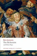 Alchemik i inne sztuki: Volpone, or the Fox; Epicene, or the Silent Woman; The Alchemist; Bartholomew Fair - The Alchemist and Other Plays: Volpone, or the Fox; Epicene, or the Silent Woman; The Alchemist; Bartholomew Fair