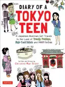 Pamiętnik nastolatki z Tokio: Japońsko-amerykańska dziewczyna podróżuje do krainy modnej mody, nowoczesnych toalet i kawiarni dla pokojówek - Diary of a Tokyo Teen: A Japanese-American Girl Travels to the Land of Trendy Fashion, High-Tech Toilets and Maid Cafes