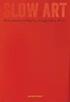 Slow Art: Doświadczenie patrzenia, święte obrazy Jamesa Turrella - Slow Art: The Experience of Looking, Sacred Images to James Turrell