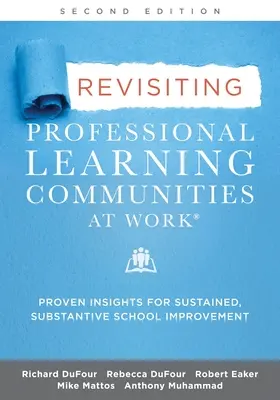 Revisiting Professional Learning Communities at Work(r): Proven Insights for Sustained, Substantive School Improvement (Sprawdzone wskazówki dotyczące trwałego i istotnego doskonalenia szkół) - Revisiting Professional Learning Communities at Work(r): Proven Insights for Sustained, Substantive School Improvement