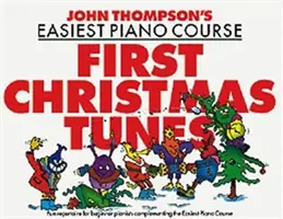 John Thompson's Piano Course First Christmas Tunes - Pierwsze melodie bożonarodzeniowe - John Thompson's Piano Course First Christmas Tunes - First Christmas Tunes