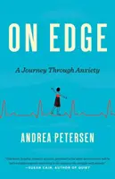 Na krawędzi: podróż przez niepokój - On Edge: A Journey Through Anxiety