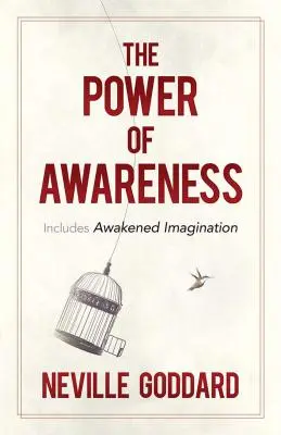 Potęga świadomości: Zawiera Przebudzoną Wyobraźnię - The Power of Awareness: Includes Awakened Imagination