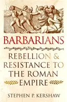 Barbarzyńcy - bunt i opór wobec Imperium Rzymskiego - Barbarians - Rebellion and Resistance to the Roman Empire