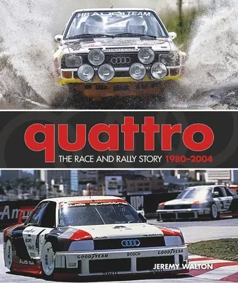 Quattro: Historia wyścigów i rajdów: 1980-2004 - Quattro: The Race and Rally Story: 1980-2004