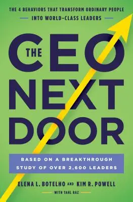 The CEO Next Door: 4 zachowania, które zmieniają zwykłych ludzi w światowej klasy liderów - The CEO Next Door: The 4 Behaviors That Transform Ordinary People Into World-Class Leaders