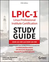 Lpic-1 Linux Professional Institute Certification Study Guide: Egzamin 101-500 i Egzamin 102-500 - Lpic-1 Linux Professional Institute Certification Study Guide: Exam 101-500 and Exam 102-500